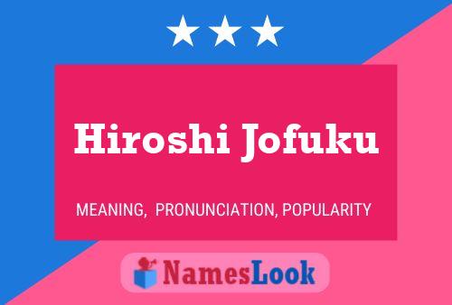 Hiroshi Jofuku பெயர் போஸ்டர்