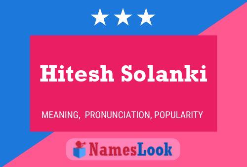 Hitesh Solanki பெயர் போஸ்டர்