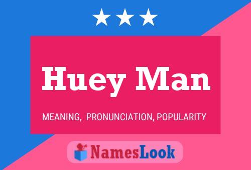 Huey Man பெயர் போஸ்டர்