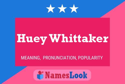 Huey Whittaker பெயர் போஸ்டர்