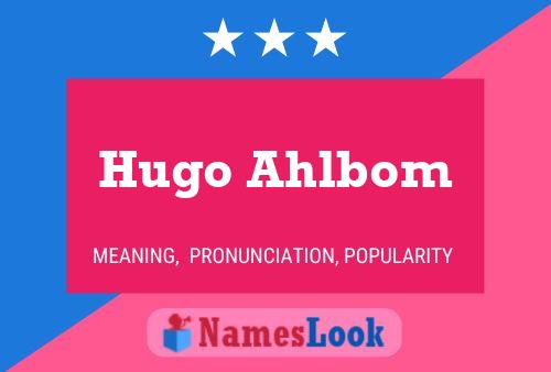 Hugo Ahlbom பெயர் போஸ்டர்