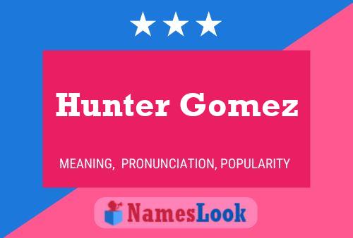 Hunter Gomez பெயர் போஸ்டர்