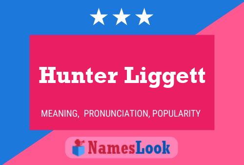 Hunter Liggett பெயர் போஸ்டர்