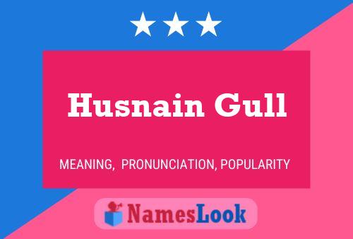 Husnain Gull பெயர் போஸ்டர்