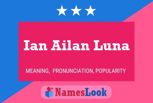 Ian Ailan Luna பெயர் போஸ்டர்