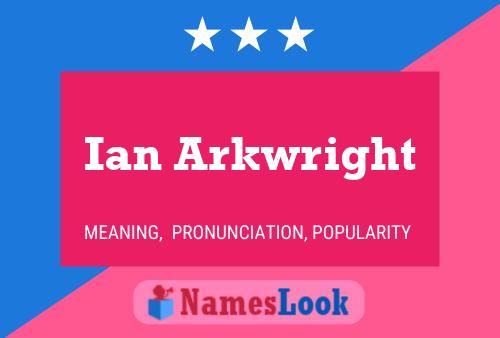 Ian Arkwright பெயர் போஸ்டர்