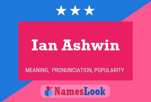 Ian Ashwin பெயர் போஸ்டர்