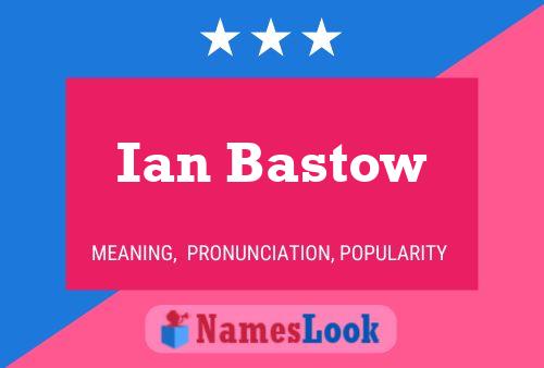 Ian Bastow பெயர் போஸ்டர்