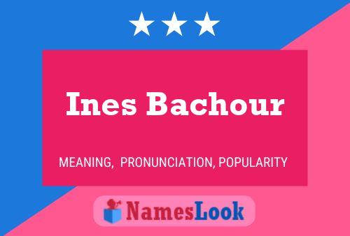 Ines Bachour பெயர் போஸ்டர்