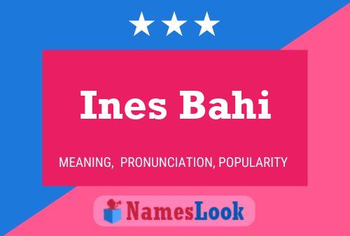 Ines Bahi பெயர் போஸ்டர்