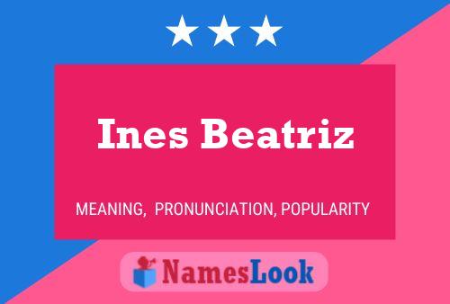 Ines Beatriz பெயர் போஸ்டர்