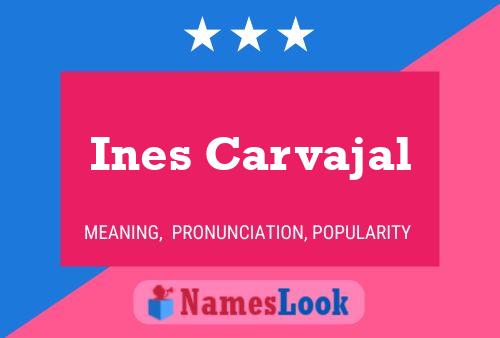 Ines Carvajal பெயர் போஸ்டர்