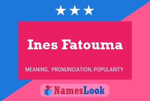 Ines Fatouma பெயர் போஸ்டர்