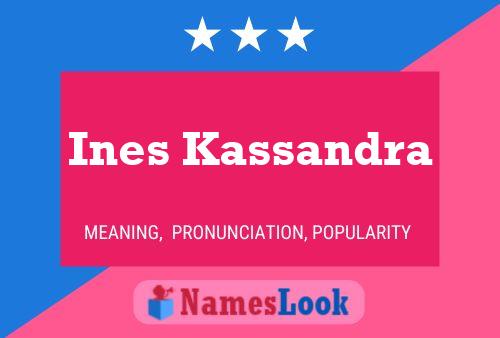 Ines Kassandra பெயர் போஸ்டர்