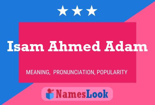 Isam Ahmed Adam பெயர் போஸ்டர்