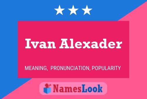 Ivan Alexader பெயர் போஸ்டர்