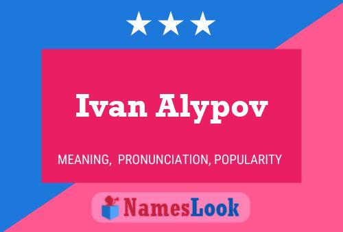 Ivan Alypov பெயர் போஸ்டர்