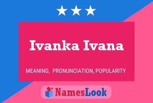 Ivanka Ivana பெயர் போஸ்டர்