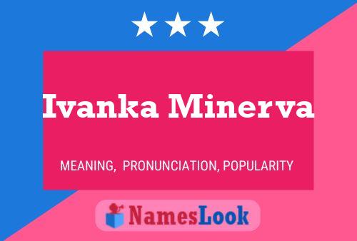 Ivanka Minerva பெயர் போஸ்டர்