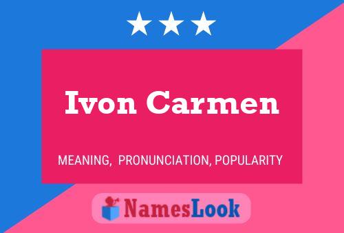 Ivon Carmen பெயர் போஸ்டர்