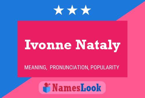 Ivonne Nataly பெயர் போஸ்டர்