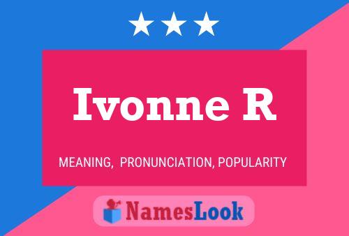 Ivonne R பெயர் போஸ்டர்