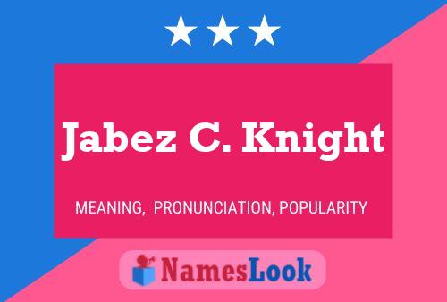 Jabez C. Knight பெயர் போஸ்டர்