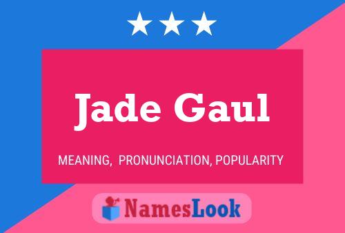 Jade Gaul பெயர் போஸ்டர்