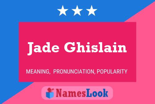 Jade Ghislain பெயர் போஸ்டர்