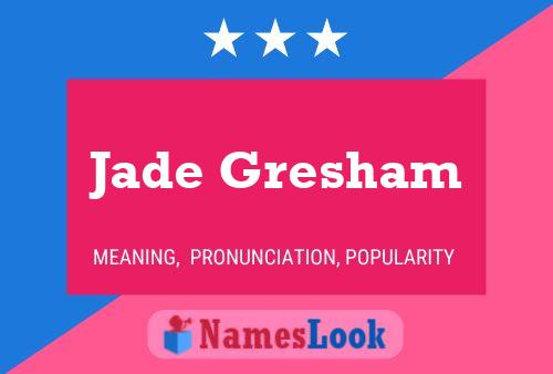 Jade Gresham பெயர் போஸ்டர்