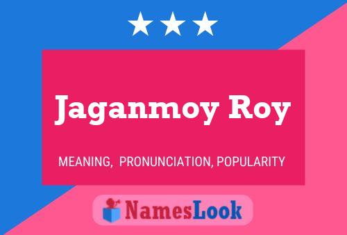 Jaganmoy Roy பெயர் போஸ்டர்