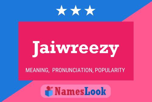 Jaiwreezy பெயர் போஸ்டர்