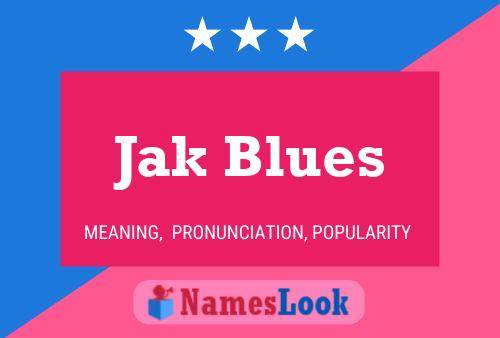 Jak Blues பெயர் போஸ்டர்