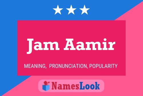 Jam Aamir பெயர் போஸ்டர்