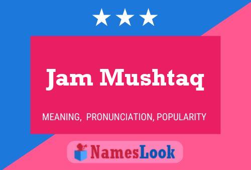 Jam Mushtaq பெயர் போஸ்டர்