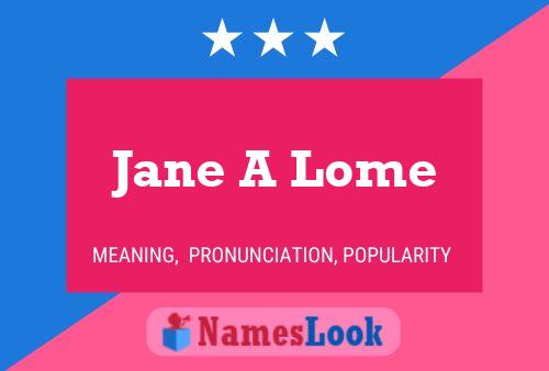 Jane A Lome பெயர் போஸ்டர்