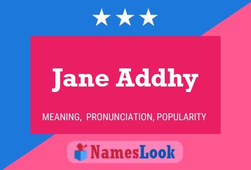 Jane Addhy பெயர் போஸ்டர்