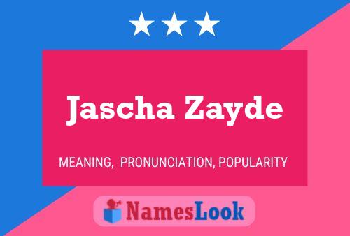 Jascha Zayde பெயர் போஸ்டர்