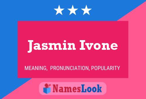 Jasmin Ivone பெயர் போஸ்டர்