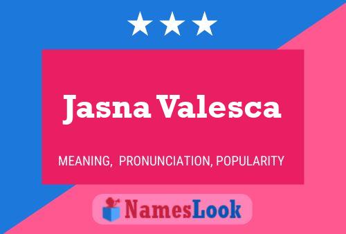 Jasna Valesca பெயர் போஸ்டர்