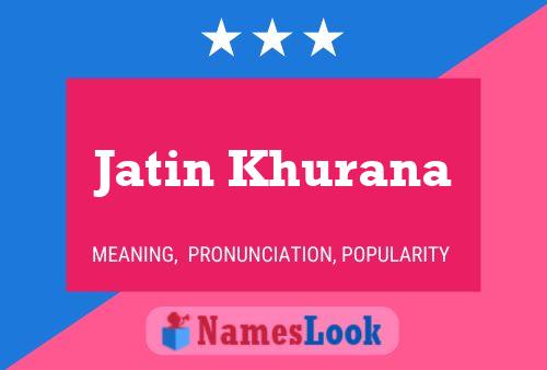 Jatin Khurana பெயர் போஸ்டர்