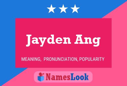 Jayden Ang பெயர் போஸ்டர்