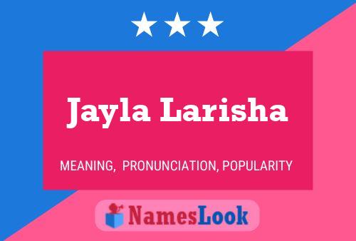 Jayla Larisha பெயர் போஸ்டர்