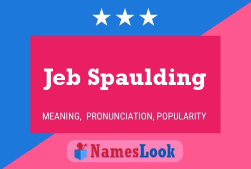 Jeb Spaulding பெயர் போஸ்டர்