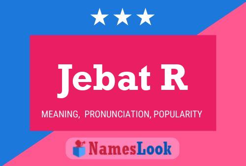 Jebat R பெயர் போஸ்டர்