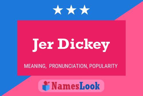 Jer Dickey பெயர் போஸ்டர்