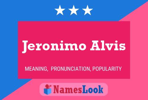 Jeronimo Alvis பெயர் போஸ்டர்