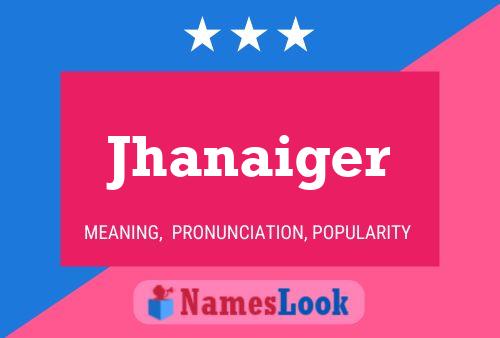 Jhanaiger பெயர் போஸ்டர்