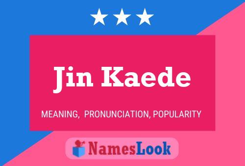 Jin Kaede பெயர் போஸ்டர்