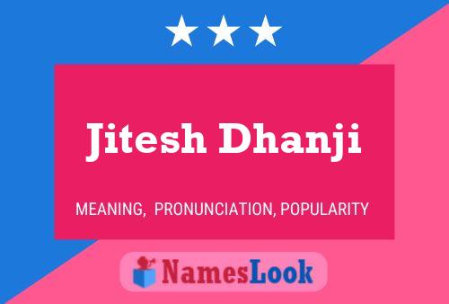 Jitesh Dhanji பெயர் போஸ்டர்